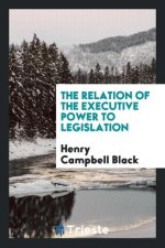Relation of the Executive Power to Legislation