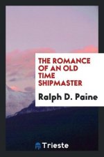 Romance of an Old Time Shipmaster