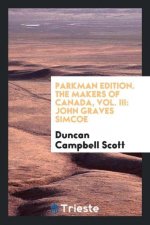 Parkman Edition. the Makers of Canada, Vol. III