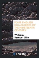 Four English Humourists of the Nineteenth Century