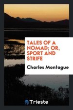 Tales of a Nomad; Or, Sport and Strife