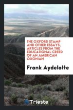 Oxford Stamp and Other Essays, Articles from the Educational Creed of an American Oxonian