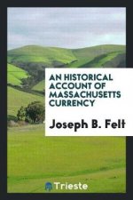 Historical Account of Massachusetts Currency