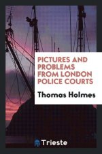 Pictures and Problems from London Police Courts