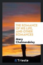 Romance of His Life, and Other Romances