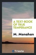 Text-Book of True Temperance