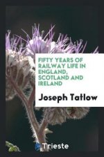 Fifty Years of Railway Life in England, Scotland and Ireland