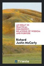 Essay in Practical Philosophy, Relations of Wisdom and Purpose