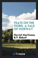 Feats on the Fiord. a Tale of Norway