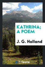 Kathrina; A Poem