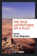 True Adventures of a Play