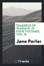 Thaddeus of Warsaw, in Four Volumes, Vol. III