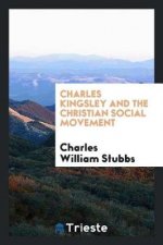 Charles Kingsley and the Christian Social Movement