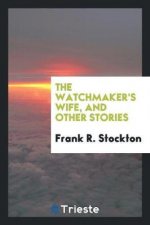 Watchmaker's Wife, and Other Stories