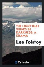 Light That Shines in Darkness; A Drama