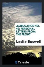 Ambulance No. 10, Personal Letters from the Front