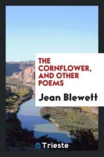 Cornflower, and Other Poems