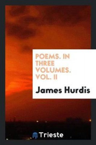 Poems. in Three Volumes. Vol. II