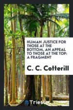 Human Justice for Those at the Bottom, an Appeal to Those at the Top