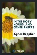 In the Dozy Hours, and Other Papers
