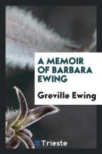 Memoir of Barbara Ewing