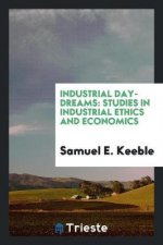 Industrial Day-Dreams