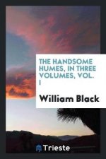 Handsome Humes, in Three Volumes, Vol. I