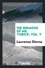 Sermons of Mr. Yorick; Vol. V
