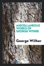 Miscellaneous Works of George Wither