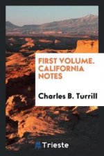 First Volume. California Notes