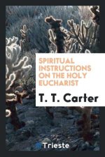 Spiritual Instructions on the Holy Eucharist