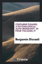 Contarini Fleming. a Psychological Auto-Biography. in Four Volumes; IV