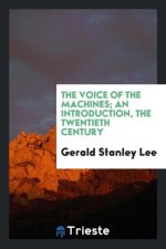 Voice of the Machines; An Introduction, the Twentieth Century