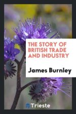 Story of British Trade and Industry