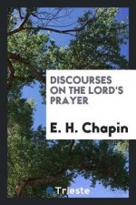 Discourses on the Lord's Prayer