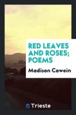 Red Leaves and Roses