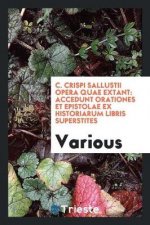 C. Crispi Sallustii Opera Quae Extant