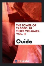 Tower of Taddeo; In Three Volumes, Vol. III