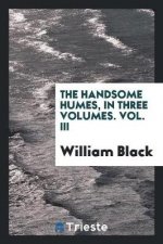 Handsome Humes, in Three Volumes. Vol. III