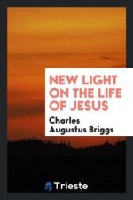 New Light on the Life of Jesus