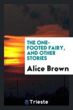 One-Footed Fairy, and Other Stories