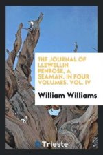 Journal of Llewellin Penrose, a Seaman. in Four Volumes. Vol. IV