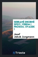 Sebran  Drobn  Spisy; Verem I Prosou. Svazek I