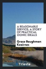 Reasonable Service; A Story of Practical Zionic Ideals