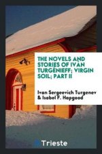 Novels and Stories of Iv n Turg nieff; Virgin Soil; Part II