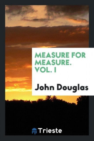 Measure for Measure. Vol. I