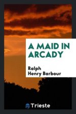Maid in Arcady