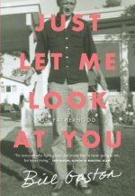 Just Let Me Look at You: On Fatherhood