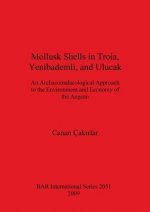 Mollusk Shells in Troia, Yenibademli and Ulucak