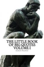 The Little Book of Big Quotes: Volume I